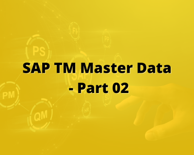 SAP TM Master Data Part 2