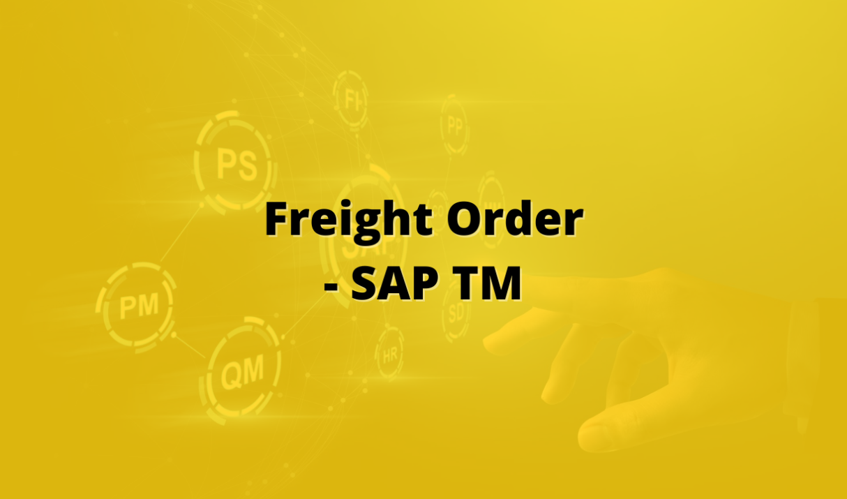SAP TM Freight Order